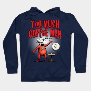 Too Much Coffee Man Opera Hoodie